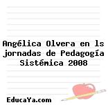 Angélica Olvera en ls jornadas de Pedagogía Sistémica 2008