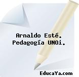 Arnaldo Esté. Pedagogía UNOi.