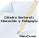 Cátedra Doctoral: Educación y Pedagogía