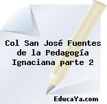 Col San José Fuentes de la Pedagogía Ignaciana parte 2