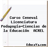 Curso Ceneval Licenciatura Pedagogía-Ciencias de la Educación  ACREL