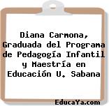 Diana Carmona, Graduada del Programa de Pedagogía Infantil y Maestría en Educación U. Sabana