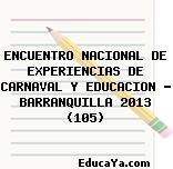 ENCUENTRO NACIONAL DE EXPERIENCIAS DE CARNAVAL Y EDUCACION – BARRANQUILLA 2013 (105)