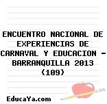 ENCUENTRO NACIONAL DE EXPERIENCIAS DE CARNAVAL Y EDUCACION – BARRANQUILLA 2013 (109)