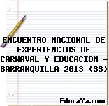 ENCUENTRO NACIONAL DE EXPERIENCIAS DE CARNAVAL Y EDUCACION – BARRANQUILLA 2013 (33)