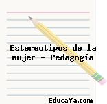 Estereotipos de la mujer – Pedagogía