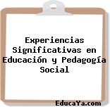 Experiencias Significativas en Educación y Pedagogía Social