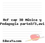 HcF cap 38 Música y Pedagogía parte2/3.avi