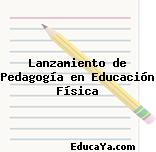 Lanzamiento de Pedagogía en Educación Física