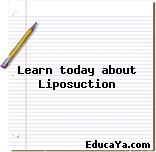 Learn today about Liposuction