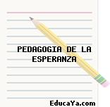 PEDAGOGIA DE LA ESPERANZA