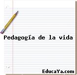 Pedagogía de la vida