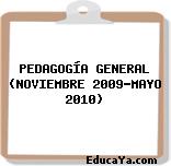 PEDAGOGÍA GENERAL (NOVIEMBRE 2009-MAYO 2010)