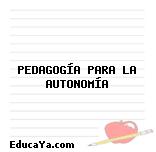 PEDAGOGÍA PARA LA AUTONOMÍA