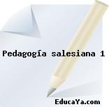 Pedagogía salesiana 1