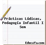 Prácticas Lúdicas, Pedagogía Infantil I Sem