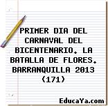 PRIMER DIA DEL CARNAVAL DEL BICENTENARIO. LA BATALLA DE FLORES. BARRANQUILLA 2013 (171)