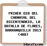 PRIMER DIA DEL CARNAVAL DEL BICENTENARIO. LA BATALLA DE FLORES. BARRANQUILLA 2013 (408)