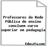 Professores da Rede Pública de ensino concluem curso superior em pedagogia