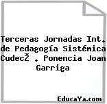 Terceras Jornadas Int. de Pedagogía Sistémica Cudec® . Ponencia Joan Garriga