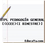 UTPL PEDAGOGÍA GENERAL [(CCEE)(I BIMESTRE)]