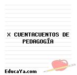 X CUENTACUENTOS DE PEDAGOGÍA