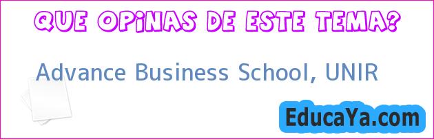 Advance Business School, UNIR