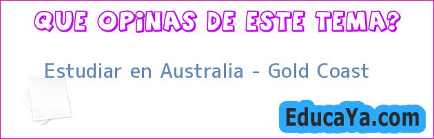 Estudiar en Australia – Gold Coast