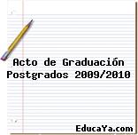 Acto de Graduación Postgrados 2009/2010