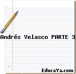 Andrés Velasco PARTE 3