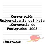 Corporación Universitaria del Meta .Ceremonia de Postgrados 1998