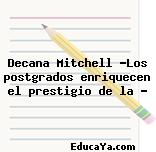 Decana Mitchell “Los postgrados enriquecen el prestigio de la …