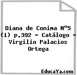 Diana de Conima N°5 (1) p.392 – Catálogo – Virgilio Palacios Ortega