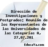 Dirección de Investigaciones y Postgrados: Reunión de los Representantes de las Universidades de las Categorías A,  27.07.201