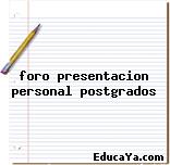 foro presentacion personal postgrados