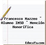 Francesco Mazzeo · Alumno IMSD · Mención Honorífica