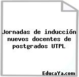 Jornadas de inducción nuevos docentes de postgrados UTPL