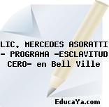 LIC. MERCEDES ASORATTI – PROGRAMA «ESCLAVITUD CERO» en Bell Ville