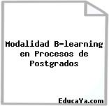 Modalidad B-learning en Procesos de Postgrados