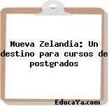 Nueva Zelandia: Un destino para cursos de postgrados