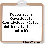 Postgrado en Comunicacion Científica, Médica y Ambiental, Tercera edición