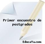 Primer encuentro de postgrados