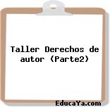 Taller Derechos de autor (Parte2)