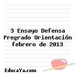 3 Ensayo Defensa Pregrado Orientación febrero de 2013