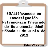 (5/11)Avances en Investigación Astronómica Pregrado de Astronomía UdeA Sábado 9 de Junio de 2012