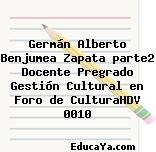 Germán Alberto Benjumea Zapata parte2 Docente Pregrado Gestión Cultural en Foro de CulturaHDV 0010