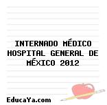 INTERNADO MÉDICO HOSPITAL GENERAL DE MÉXICO 2012