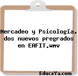 Mercadeo y Psicología, dos nuevos pregrados en EAFIT.wmv