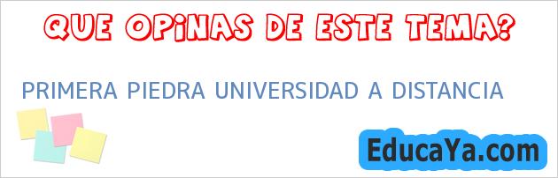 PRIMERA PIEDRA UNIVERSIDAD A DISTANCIA