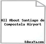 All About Santiago de Compostela Airport